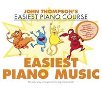 John Thompson's Easiest Piano Music.: John Thompson's Easiest Piano Course - 50 Really Easy Arrangements for Beginner Pianists!