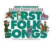 John Thompson's First Folk Songs: Later Elementary Level