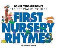 John Thompson's First Nursery Rhymes: Early to Mid-Elementary Level