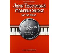 John Thompson's Modern Course First Grade 2012 (John Thompsons Modern Piano): Written by John Thompson, 2012 Edition, (New edition) Publisher: Music Sales Ltd [Paperback]