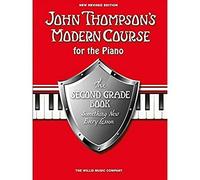 John Thompson's Modern Course For Piano: The Second Grade Book (Revised Edition): Second Grade Piano