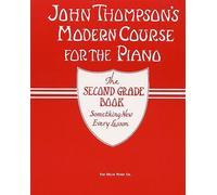 John Thompson's Modern Course for the Piano 2: The Second Grade Book