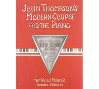 John Thompson's Modern Course for the Piano 5: Grade 5