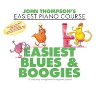 JOHN THOMSON'S EASIEST PIANO COURSE FIRST BLUES AND BOOGIES: John Thompson's Easiest Piano Course