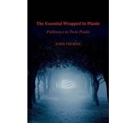 The Essential Wrapped In Plastic: Pathways to Twin Peaks