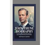 JOHN THUNE: A Steady Hand in Shifting Politics - Balancing Principles and Power