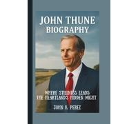JOHN THUNE: WHERE STILLNESS LEADS: THE HEARTLAND’S HIDDEN MIGHT