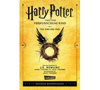 John Tiffany An Harry Potter und das verwunschene Kind. Teil eins und (Hardback)