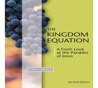 John Timmer Kingdom Equation, Second Edition: A Fresh Look at the Parables of John Timmer Multicolor
