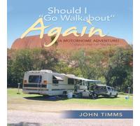 John Timms "Should I Go Walkabout" Again (A Motorhome Adventure): Diary John Timms Multicolor