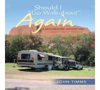John Timms "Should I Go Walkabout" Again (A Motorhome Adventure): Diary John Timms Multicolor