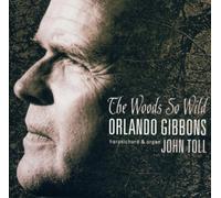 John Toll - Gibbons: The Woods so Wild