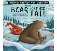 John Townsend How The Bear Lost His Tail & Other Animal Stories of the Forest John Townsend Multicolor