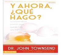 John Townsend La Y ahora, qu hago?: La sorprendente solucin John Townsend Multicolor