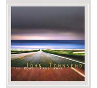 JOHN TOWNSEND - Road Leads Home
