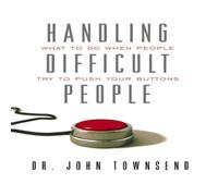 John Townsend The Handling Difficult People: What to Do When People Try to Push John Townsend Multicolor