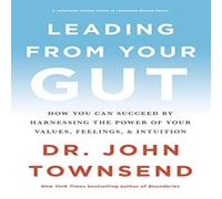 John Townsend The Leading from Your Gut: How You Can Succeed by Harnessing the John Townsend Multicolor