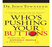 John Townsend The Who's Pushing Your Buttons?: Handling the Difficult People in John Townsend Multicolor