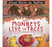 John Townsend Why Monkeys Live In Trees & Other Animal Stories of the Great John Townsend Multicolor