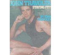 John Travolta- Staying Fit!: His Complete Program for Reshaping Your Body Through Weight Resistance Training and Modern Dance Techniques