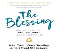 John Trent The Blessing: Giving the Gift of Unconditional Love & Acceptance John Trent Multicolor