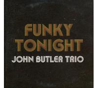 JOHN TRIO BUTLER - Funky Tonight