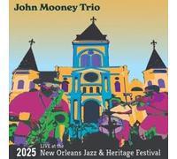 John Trio Mooney - Live At The 2025 New Orleans Jazz & Heritage Festival