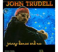 John Trudell - Johnny Damas & Me