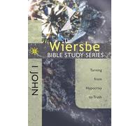 John: Turning from Hypocrisy to Truth (Wiersbe Bible Study Series)