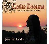John Two-Hawks - Cedar Dreams-American Indian Solo Flute