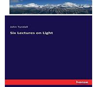 John Tyndall Six Lectures on Light Paperback Book John Tyndall Multicolor