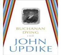 John Updike Buchanan Dying Paperback Book John Updike Multicolor