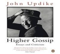 John Updike Higher Gossip Paperback Book John Updike Multicolor