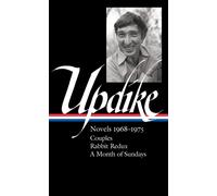 John Updike: Novels 1968-1975 (loa #326) : Couples / Rabbit Redux / A Month of Sundays