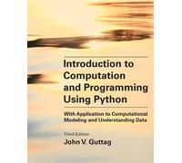 Introduction to Computation and Programming Using Python, third edition: With Application to Computational Modeling