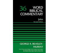 John, Volume 36: Revised Edition (36) (Word Biblical Commentary)