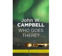 John W John W Campbell Who Goes There? (Paperback)
