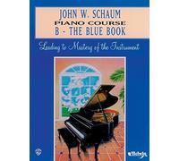 John W. Schaum Piano Course: B - The Blue Book by Schaum, John W. (1999) Paperback