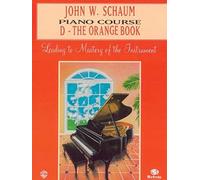 John W. Schaum Piano Course, D: The Orange Book