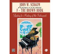 John W. Schaum Piano Course, F: The Brown Book