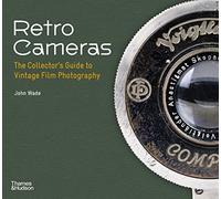 John Wade - Retro Cameras The Collector's Guide to Vintage Film - Q245z