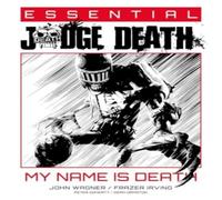 John Wagner Essential Judge Death: My Name Is Death Paperback Book John Wagner Multicolor