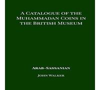 John Walker A Catalogue of the Muhammadan Coins in the British Museum - Arab John Walker Multicolor