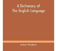John Walker A Dictionary Of The English Language, Answering At Once The John Walker Multicolor