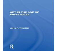 John Walker Art In The Age Of Mass Media Paperback Book John Walker Multicolor