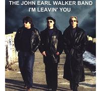 John Walker Earl Band - I'm Leavin You