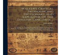 John Walker Walker's Critical Pronouncing Dictionary & Expositor Of The John Walker Multicolor