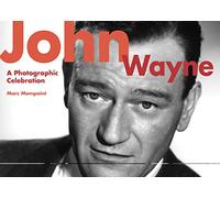 John Wayne: A Photographic Celebration