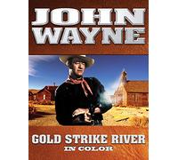 John Wayne: Gold Strike River (In Color)