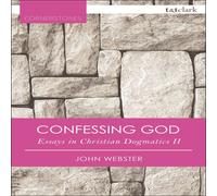 John Webster Confessing God Essays in Christian Dogmatics II Paperback Book John Webster Multicolor